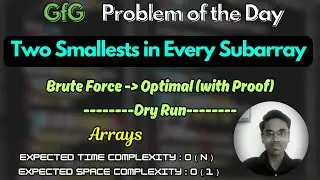 Two Smallests in Every Subarray | Brute | Optimized | GFG Problem of the Day | Arrays | gfg potd