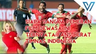 Siapa Sangka Artis Film Dewasa Ini Ternyata Fans Timnas Indonesia