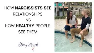 How Narcissists See Relationships VS  how Healthy People See Them