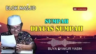 BUYA SYAKUR SUMPAH DIATAS SUMPAH