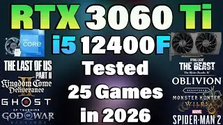 i5 12400F + RTX 3060 Ti - Tested 25 Games in 2026