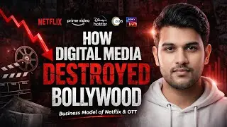 How Digital Media DESTROYED Bollywood? | Business Model of Netflix & OTT