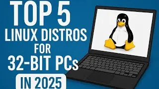 Top 5 Linux Distros for 32 Bit PCs in 2025 Lightweight & Fast!