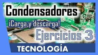Condensadores. Carga y Potencial. Ejercicios 3
