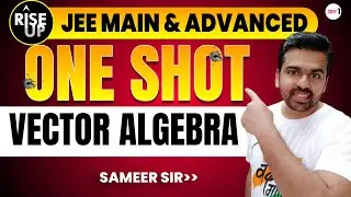 Vector Algebra | Oneshot - Rise-Up | JEE Main & Advanced | 