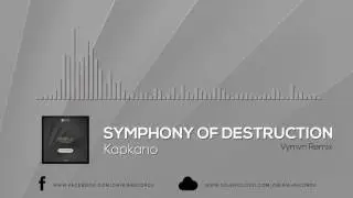 Kapkano - Symphony Of Destruction (Vymvn Remix) [Zibiria Records]