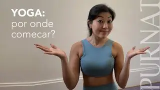 Yoga: por onde começar?