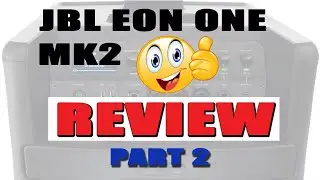 JBL EON ONE MK2 Review - PART 2 - I Love it!