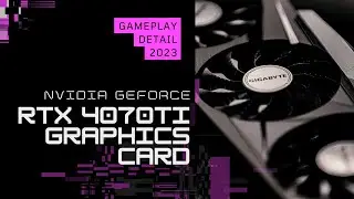 Nvidia RTX 4070ti Announced Gameplay Detail 2023