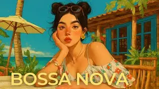 Bossa Nova Covers 2025 – Mellow Jazz Versions for Work, Study & Unwinding