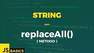 Javascript Basics · String · replaceAll() (method)