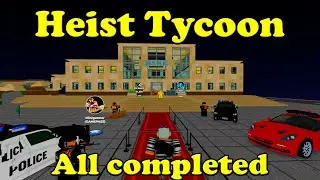 Roblox Heist Tycoon All completed