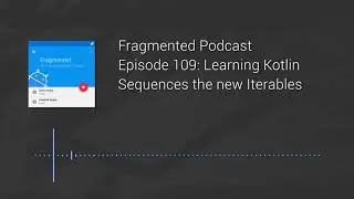 Fragmented Podcast Episode 