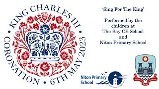 Sing For The King - The Bay CE School & Niton Primary School