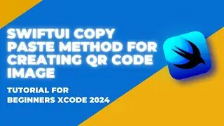 SwiftUI Copy Paste method for creating QR Code Image - Tutorial for beginners Xcode 2024