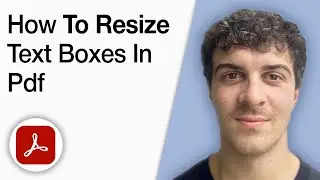 How to Resize Text Boxes in PDF Using Adobe Acrobat Pro DC [2025 Full Guide]