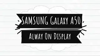 SAMSUNG Galaxy A50  - Always On Display (AOD) - Screensaver