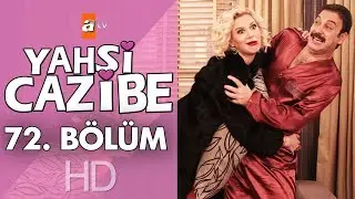 Yahşi Cazibe 72. Bölüm