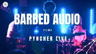 Barbed Audio Films Pyncher Live