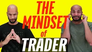 The Mindset of a Trader: The Hard Truth Behind The Psychology of Trading & Investing