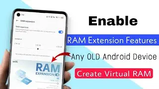 How to enable RAM Extension Features Any Android Device|Memory Extension Feature|Create Virtual RAM