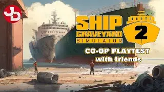 Ship Graveyard Simulator 2 CO-OP PC Playtest (with friends)