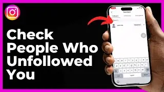 How To Check People Who Unfollowed You On Instagram