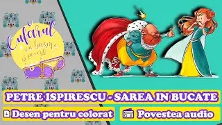 💖𝐏𝐞𝐭𝐫𝐞 𝐈𝐬𝐩𝐢𝐫𝐞𝐬𝐜𝐮 - 𝐒𝐚𝐫𝐞𝐚 𝐢𝐧 𝐛𝐮𝐜𝐚𝐭𝐞 - poveste audio 🎨 DESENE DE COLORAT - Basme in limba romana