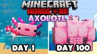 I Survived 100 days As An AXOLOTL in 1.17 Hardcore Minecraft...