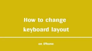 Changing keyboard layout (iPhone Version)