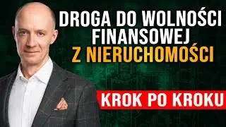 Jak Zacząć Inwestować w Nieruchomości & Osiągnąć Dochód Pasywny? Droga do Wolności Finansowej