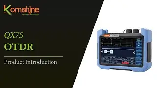 The usage of Komshine optical OTDR QX75