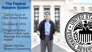 The Federal Reserve System- Quick Overview