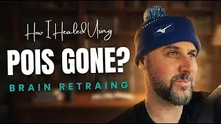POIS Recovery: What Finally Worked (Brain Retraining & Neuroplasticity)