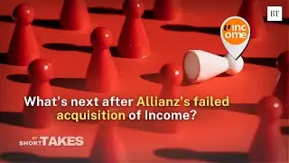 What’s next after Allianz’s failed acquisition of Income?
