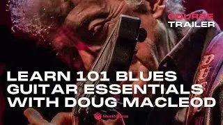 Learn 101 Blues Guitar Essentials with Doug MacLeod