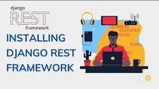 Introduction to Django Rest Framework Get Post Put and Delete requests Serialization