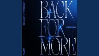 Back for More (TXT Ver.)