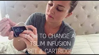 How to Change a Tslim Infusion Set and Cartridge