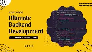 15. Cloudinary & Multer Config | Ultimate Backend Development Course [2026]