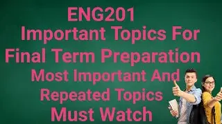 Eng201 Important Topics For Final Term Preparation | eng201 important topics final term preparation