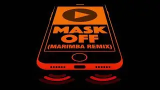 Mask Off (Marimba Remix) Ringtone - FREE DOWNLOAD!