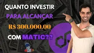 🚀QUANTO INVESTIR PARA ALCANÇAR R$ 300.000 COM MATIC??💰💥