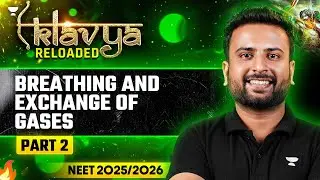 Breathing and Exchange of Gases | Part - 2 | NEET 2025 biology | Eklavya Series | Asif Sir