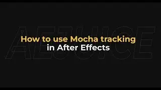 How to Use Mocha Tracking in After Effects - AEJuice Tutorials