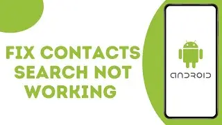 How to fix Contacts search not working problem on Android ?