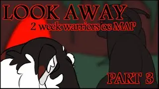 LOOK AWAY | Warriors OC PMV MAP | PART 3