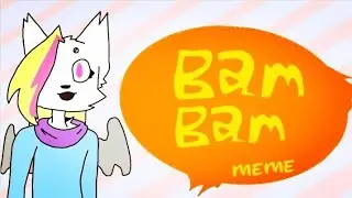 BAM BAM // meme // my cousin's B-day!