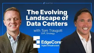The Evolving Landscape of Data Centers: An Insightful Interview with Tom Traugott of EdgeCore