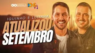 IGUINHO E LULINHA - 100% ATUALIZADO (SETEMBRO 2024)